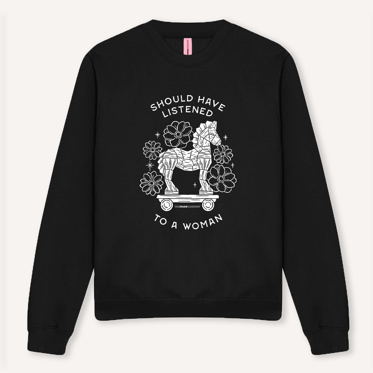 Should Have Listened To A Woman Sweatshirt-Feminist Apparel, Feminist Clothing, Feminist Sweatshirt, JH030-The Spark Company