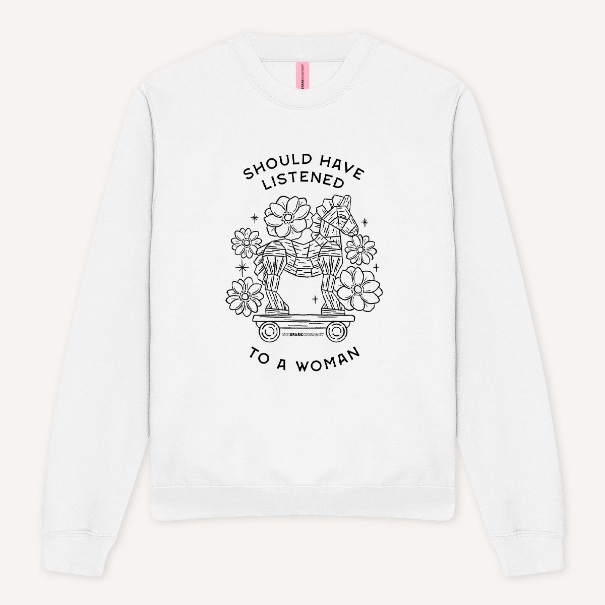 Should Have Listened To A Woman Sweatshirt-Feminist Apparel, Feminist Clothing, Feminist Sweatshirt, JH030-The Spark Company