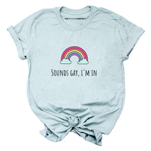 Load image into Gallery viewer, Sounds Gay I&#39;m In T-Shirt-LGBT Apparel, LGBT Clothing, LGBT T Shirt, BC3001-The Spark Company