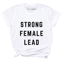 Load image into Gallery viewer, Strong Female Lead T-Shirt-Feminist Apparel, Feminist Clothing, Feminist T Shirt, BC3001-The Spark Company