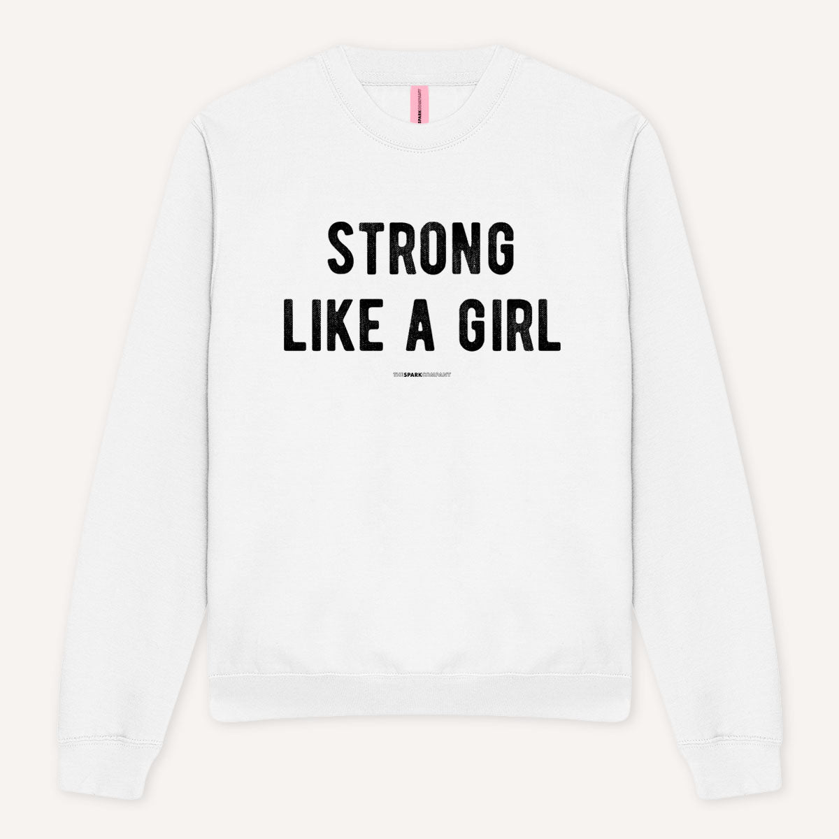 Strong Like A Girl Sweatshirt-Feminist Apparel, Feminist Clothing, Feminist Sweatshirt, JH030-The Spark Company