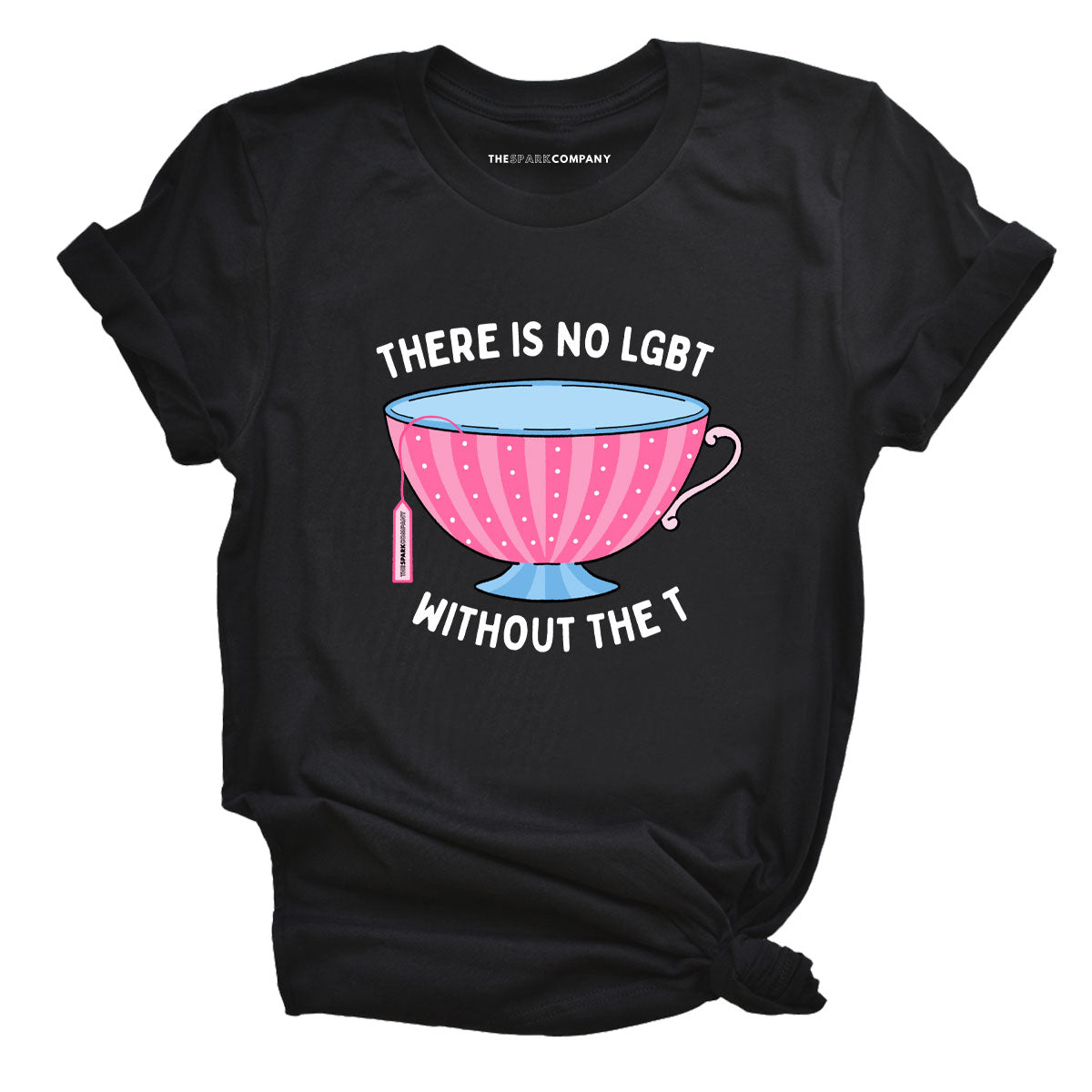 There Is No LGBT Without The T T-Shirt-LGBT Apparel, LGBT Clothing, LGBT T Shirt, BC3001-The Spark Company
