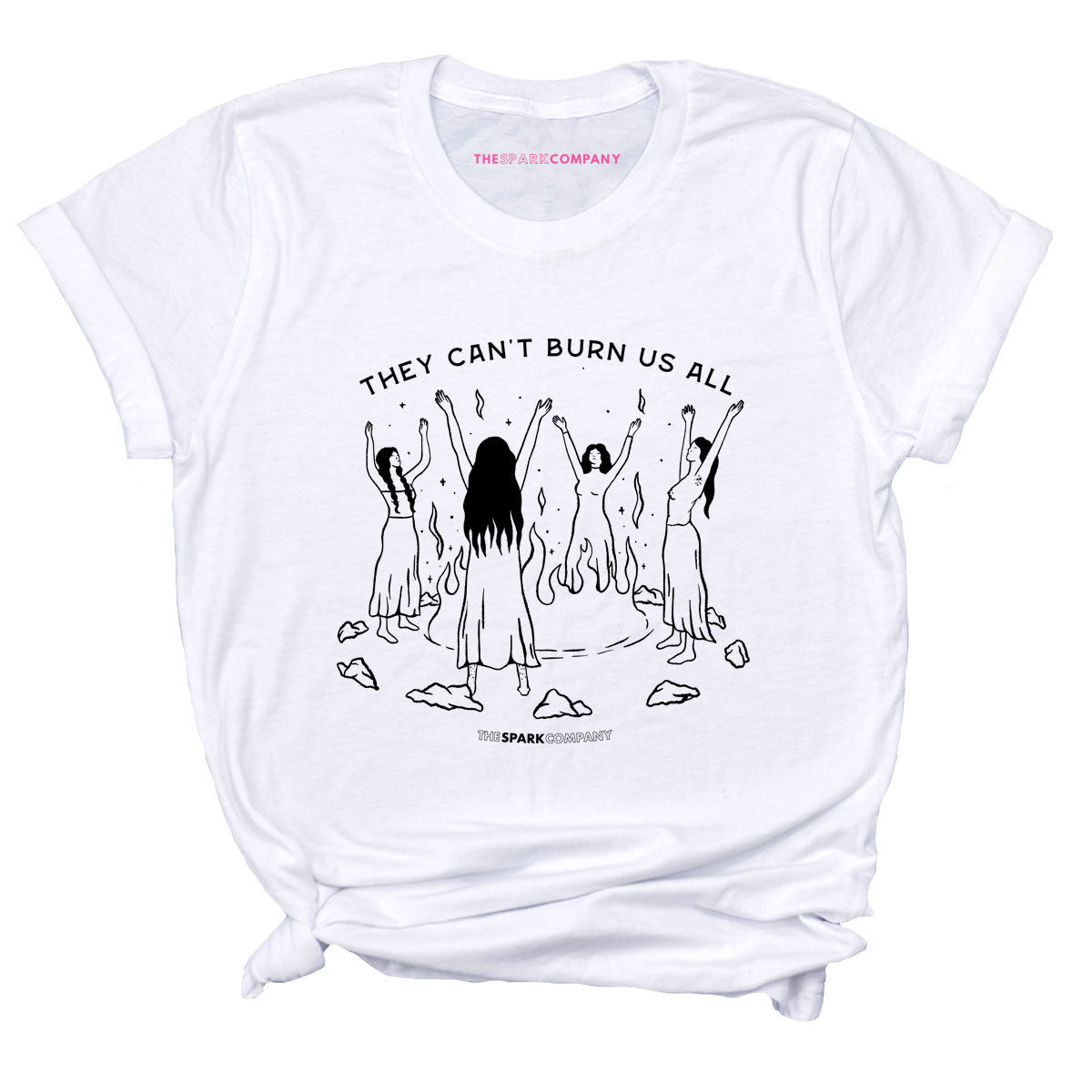 They Can't Burn Us All T-Shirt-Feminist Apparel, Feminist Clothing, Feminist T Shirt, BC3001-The Spark Company