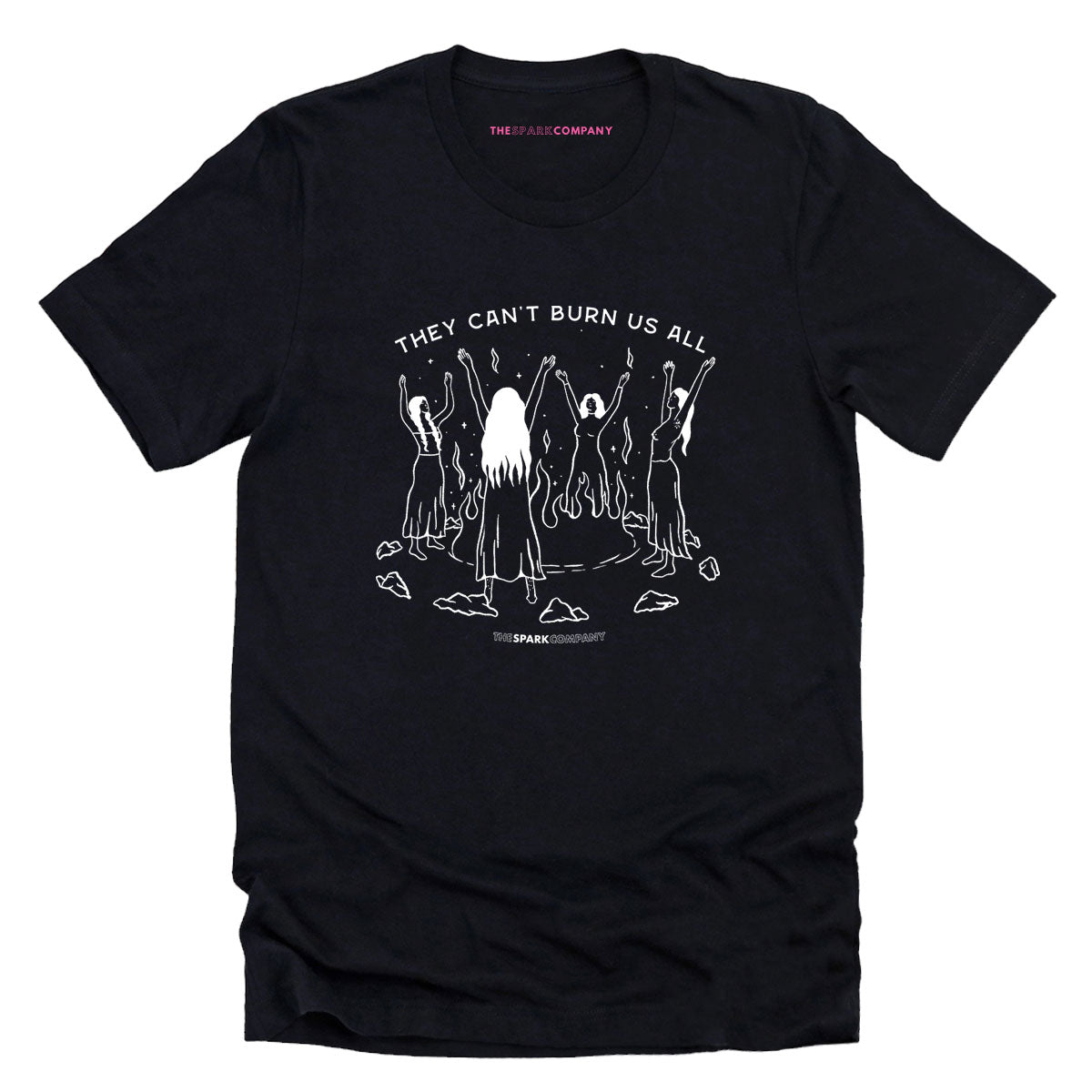 They Can't Burn Us All T-Shirt-Feminist Apparel, Feminist Clothing, Feminist T Shirt, BC3001-The Spark Company
