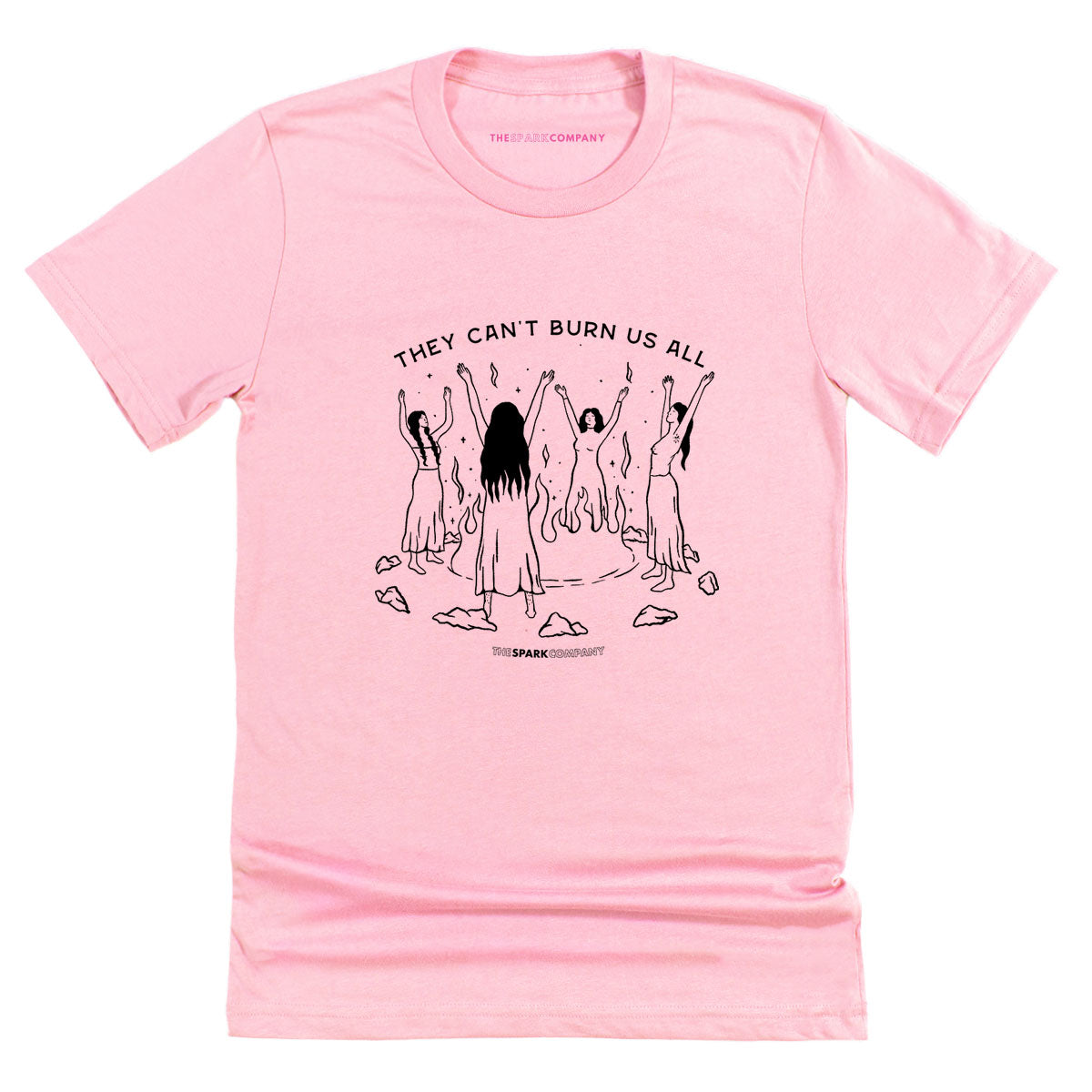 They Can't Burn Us All T-Shirt-Feminist Apparel, Feminist Clothing, Feminist T Shirt, BC3001-The Spark Company