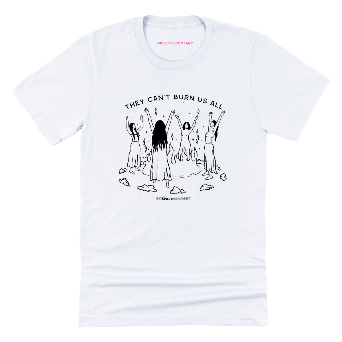 They Can't Burn Us All T-Shirt-Feminist Apparel, Feminist Clothing, Feminist T Shirt, BC3001-The Spark Company