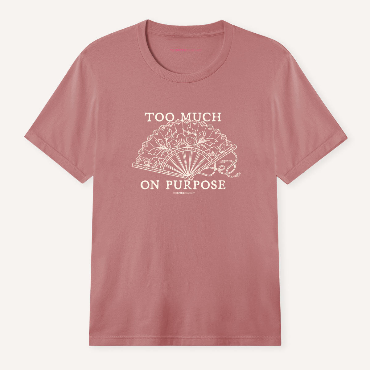 Too Much On Purpose T-Shirt-Feminist Apparel, Feminist Clothing, Feminist T Shirt, BC3001-The Spark Company