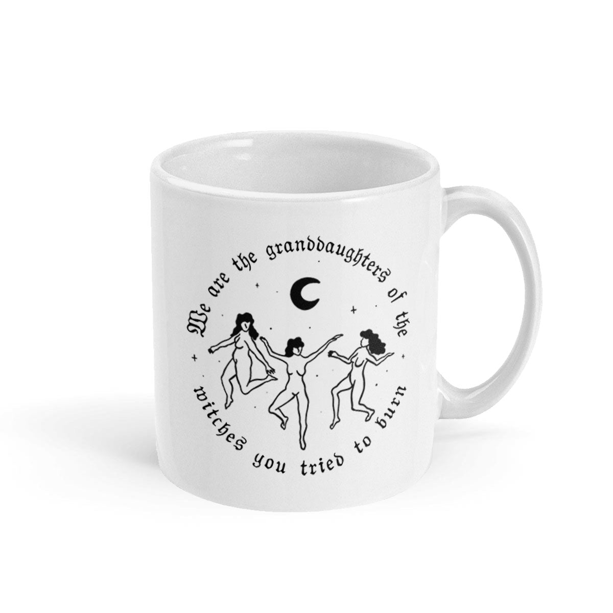 We Are The Granddaughters Of The Witches You Tried To Burn Mug-Feminist Apparel, Feminist Gift, Feminist Coffee Mug, 11oz White Ceramic-The Spark Company
