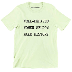 Well Behaved Women Seldom Make History Kids T-Shirt-Feminist Apparel, Feminist Clothing, Feminist Kids T Shirt, MiniCreator-The Spark Company