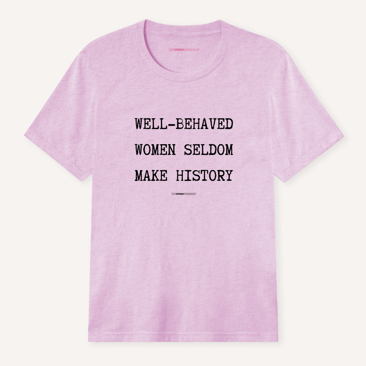 Well Behaved Women Seldom Make History T-Shirt-Feminist Apparel, Feminist Clothing, Feminist T Shirt, BC3001-The Spark Company