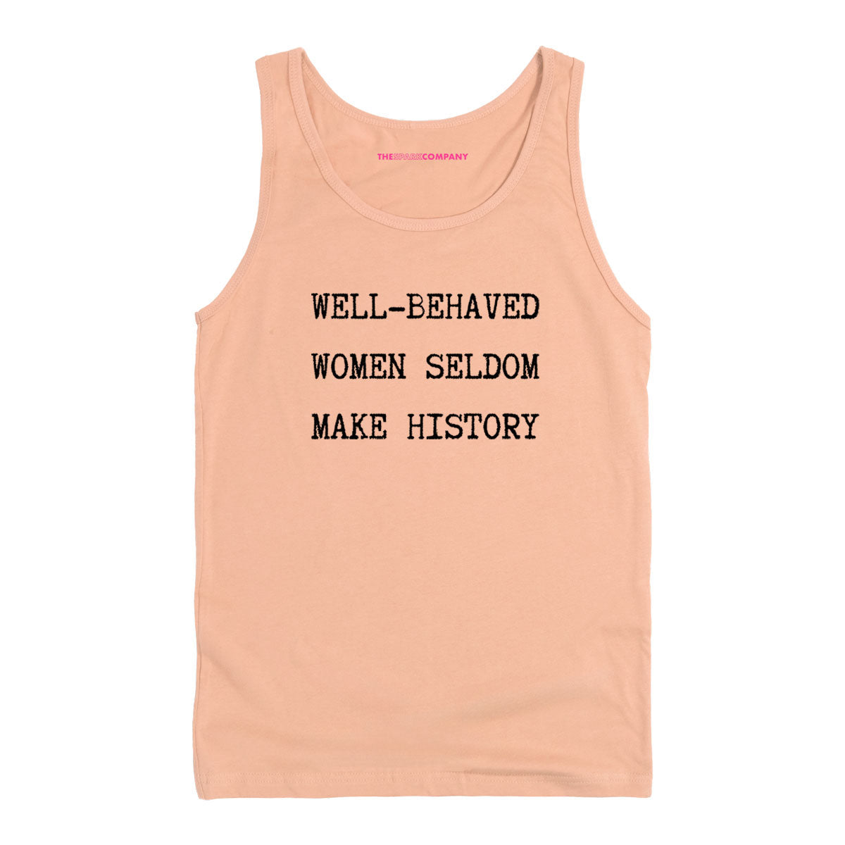Well Behaved Women Seldom Make History Tank Top-Feminist Apparel, Feminist Clothing, Feminist Tank, 03980-The Spark Company