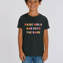 Load image into Gallery viewer, Raise Girls And Boys The Same Kids T-Shirt (Unisex)-Feminist Apparel, Feminist Clothing, Feminist Kids T Shirt, MiniCreator-The Spark Company