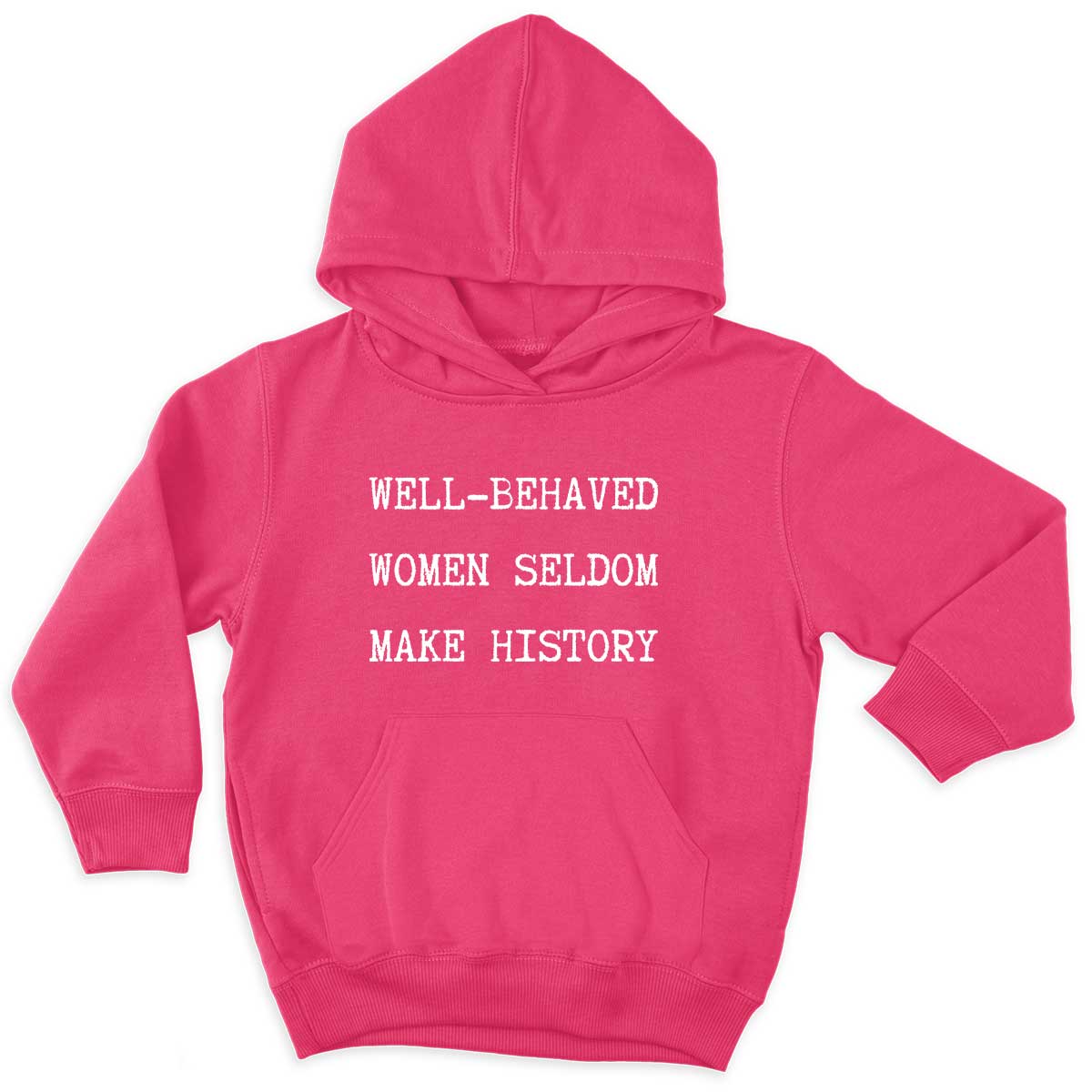 Well Behaved Women Seldom Make History Kids Hoodie-Feminist Apparel, Feminist Clothing, Feminist Kids Hoodie, JH001J-The Spark Company