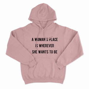 A Woman's Place Hoodie-Feminist Apparel, Feminist Clothing, Feminist Hoodie, JH001-The Spark Company
