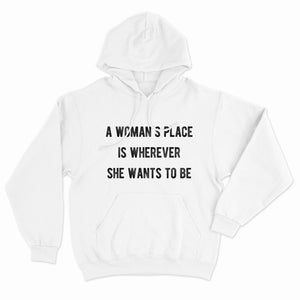 A Woman's Place Hoodie-Feminist Apparel, Feminist Clothing, Feminist Hoodie, JH001-The Spark Company