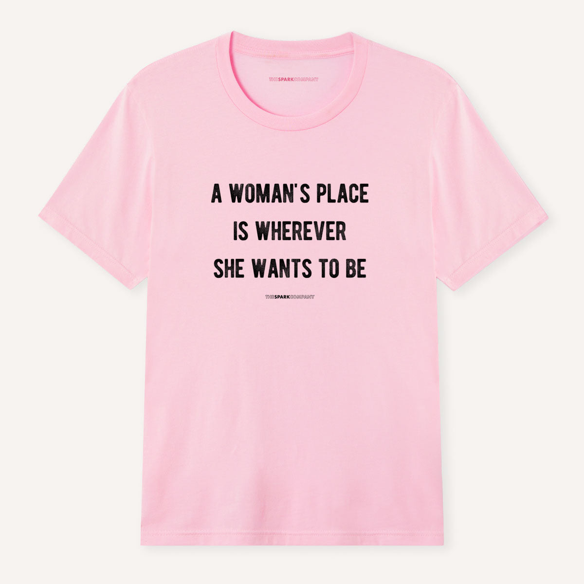 A Woman's Place T-Shirt-Feminist Apparel, Feminist Clothing, Feminist T Shirt, BC3001-The Spark Company