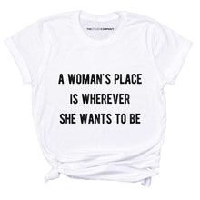 Load image into Gallery viewer, A Woman&#39;s Place T-Shirt-Feminist Apparel, Feminist Clothing, Feminist T Shirt, BC3001-The Spark Company