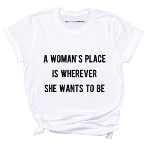 A Woman's Place T-Shirt-Feminist Apparel, Feminist Clothing, Feminist T Shirt, BC3001-The Spark Company