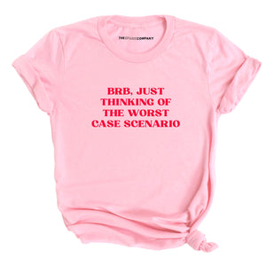 BRB, Just Thinking Of The Worst Case Scenario T-Shirt-Feminist Apparel, Feminist Clothing, Feminist T Shirt, BC3001-The Spark Company