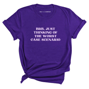 BRB, Just Thinking Of The Worst Case Scenario T-Shirt-Feminist Apparel, Feminist Clothing, Feminist T Shirt, BC3001-The Spark Company