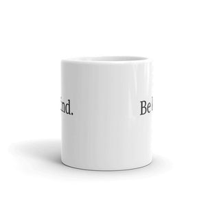 Be Kind Mug-Feminist Apparel, Feminist Gift, Feminist Coffee Mug, 11oz White Ceramic-The Spark Company