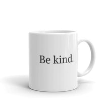 Load image into Gallery viewer, Be Kind Mug-Feminist Apparel, Feminist Gift, Feminist Coffee Mug, 11oz White Ceramic-The Spark Company