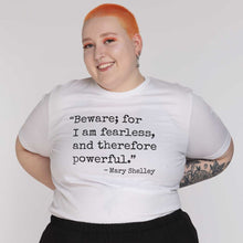Load image into Gallery viewer, Beware; For I Am Fearless, And Therefore Powerful T-Shirt-Feminist Apparel, Feminist Clothing, Feminist T Shirt, BC3001-The Spark Company