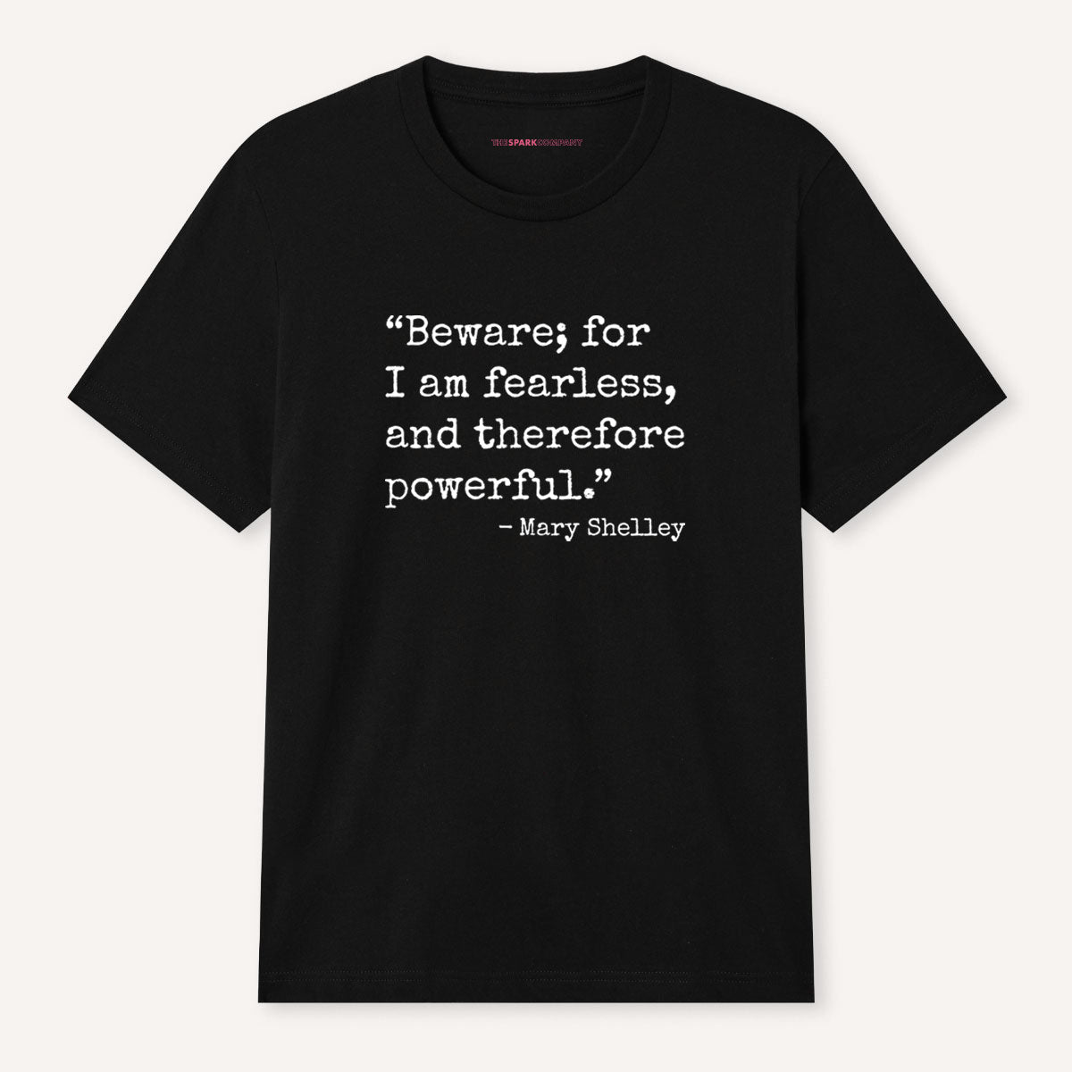 Beware; For I Am Fearless, And Therefore Powerful T-Shirt-Feminist Apparel, Feminist Clothing, Feminist T Shirt, BC3001-The Spark Company