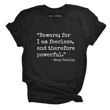 Load image into Gallery viewer, Beware; For I Am Fearless, And Therefore Powerful T-Shirt-Feminist Apparel, Feminist Clothing, Feminist T Shirt, BC3001-The Spark Company