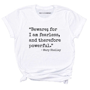 Beware; For I Am Fearless, And Therefore Powerful T-Shirt-Feminist Apparel, Feminist Clothing, Feminist T Shirt, BC3001-The Spark Company