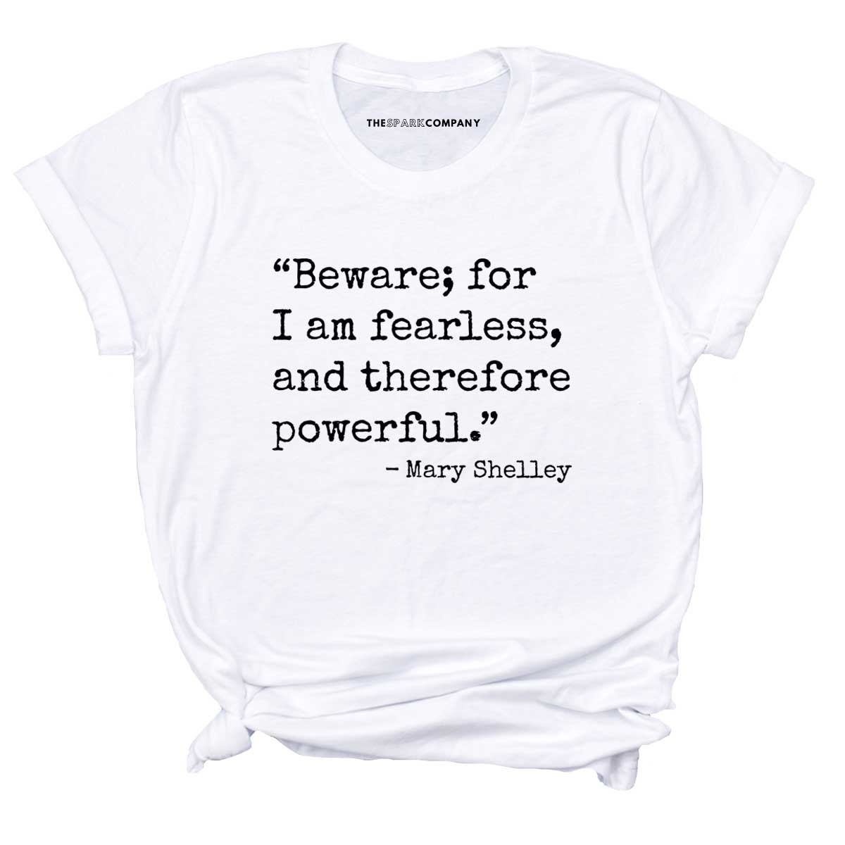 Beware; For I Am Fearless, And Therefore Powerful T-Shirt-Feminist Apparel, Feminist Clothing, Feminist T Shirt, BC3001-The Spark Company