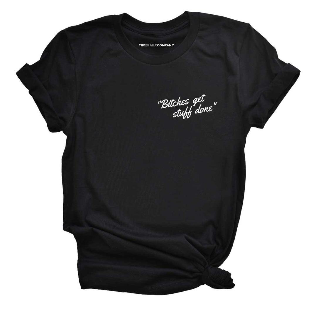 Bitches Get Stuff Done T-Shirt-Feminist Apparel, Feminist Clothing, Feminist T Shirt, BC3001-The Spark Company
