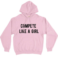 Load image into Gallery viewer, Compete Like A Girl Hoodie-Feminist Apparel, Feminist Clothing, Feminist Hoodie, JH001-The Spark Company