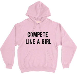 Compete Like A Girl Hoodie-Feminist Apparel, Feminist Clothing, Feminist Hoodie, JH001-The Spark Company