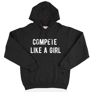 Compete Like A Girl Hoodie-Feminist Apparel, Feminist Clothing, Feminist Hoodie, JH001-The Spark Company