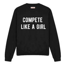 Load image into Gallery viewer, Compete Like A Girl Sweatshirt-Feminist Apparel, Feminist Clothing, Feminist Sweatshirt, JH030-The Spark Company