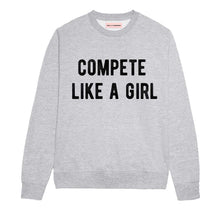 Load image into Gallery viewer, Compete Like A Girl Sweatshirt-Feminist Apparel, Feminist Clothing, Feminist Sweatshirt, JH030-The Spark Company