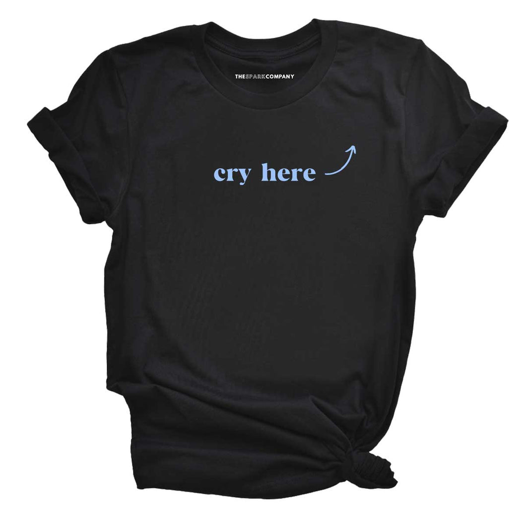 Cry Here T-Shirt-Feminist Apparel, Feminist Clothing, Feminist T Shirt, BC3001-The Spark Company