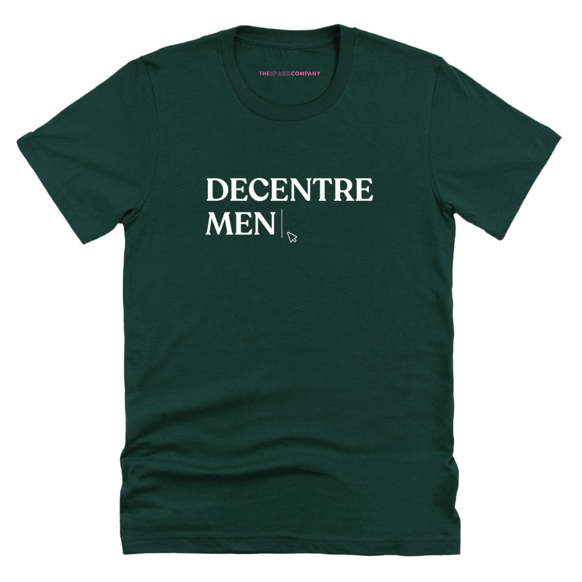Decentre Men T-Shirt-Feminist Apparel, Feminist Clothing, Feminist T Shirt, BC3001-The Spark Company
