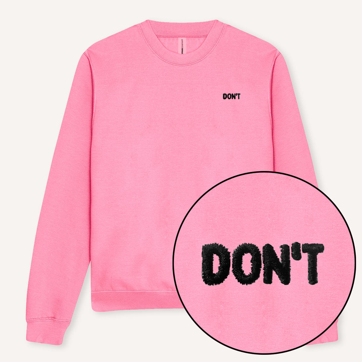 Don't Embroidery Detail Sweatshirt-Feminist Apparel, Feminist Clothing, Feminist Sweatshirt, JH030-The Spark Company