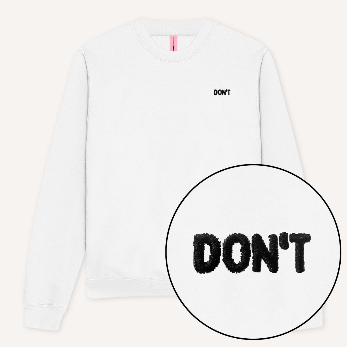 Don't Embroidery Detail Sweatshirt-Feminist Apparel, Feminist Clothing, Feminist Sweatshirt, JH030-The Spark Company