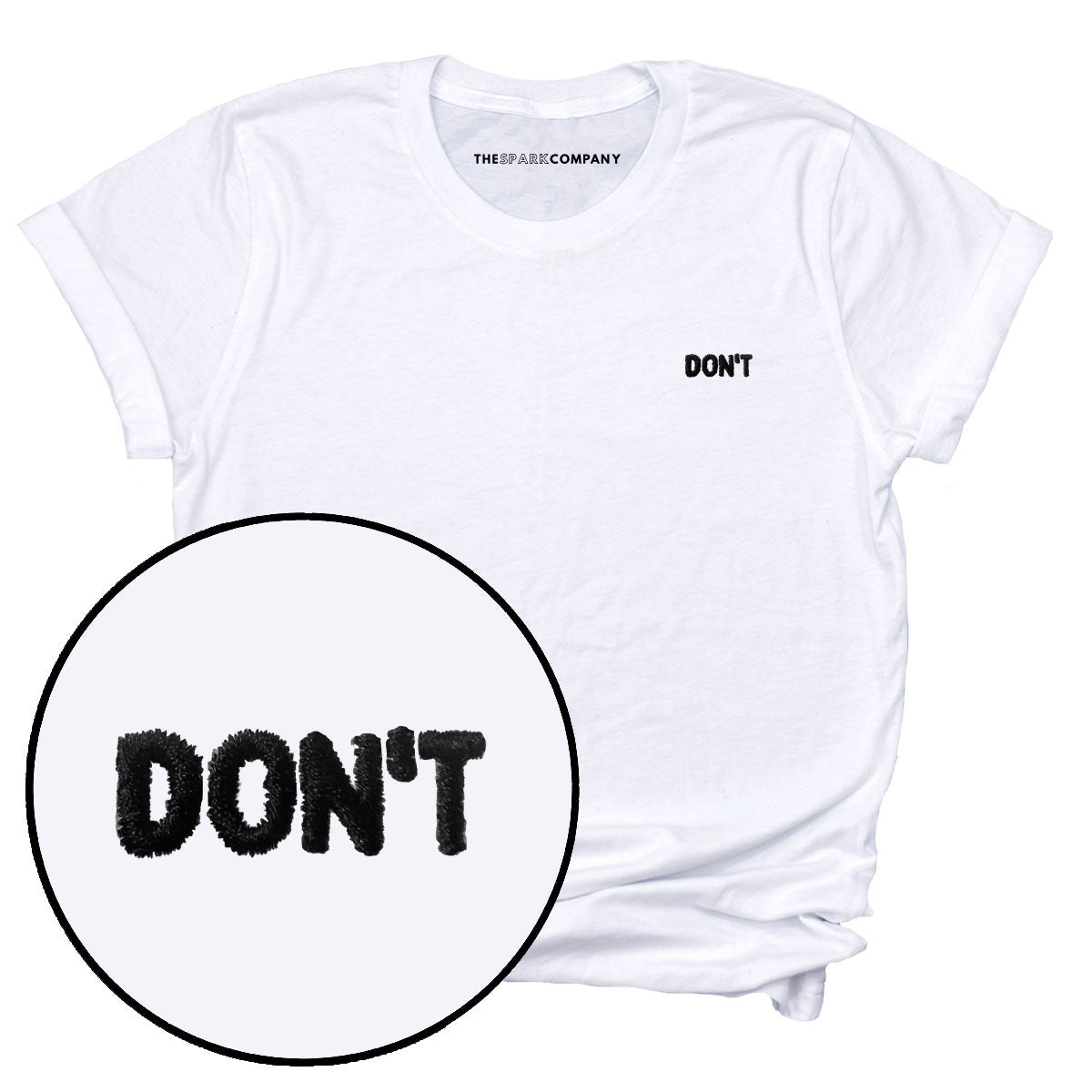 Don't Embroidery Detail T-Shirt-Feminist Apparel, Feminist Clothing, Feminist T Shirt, BC3001-The Spark Company