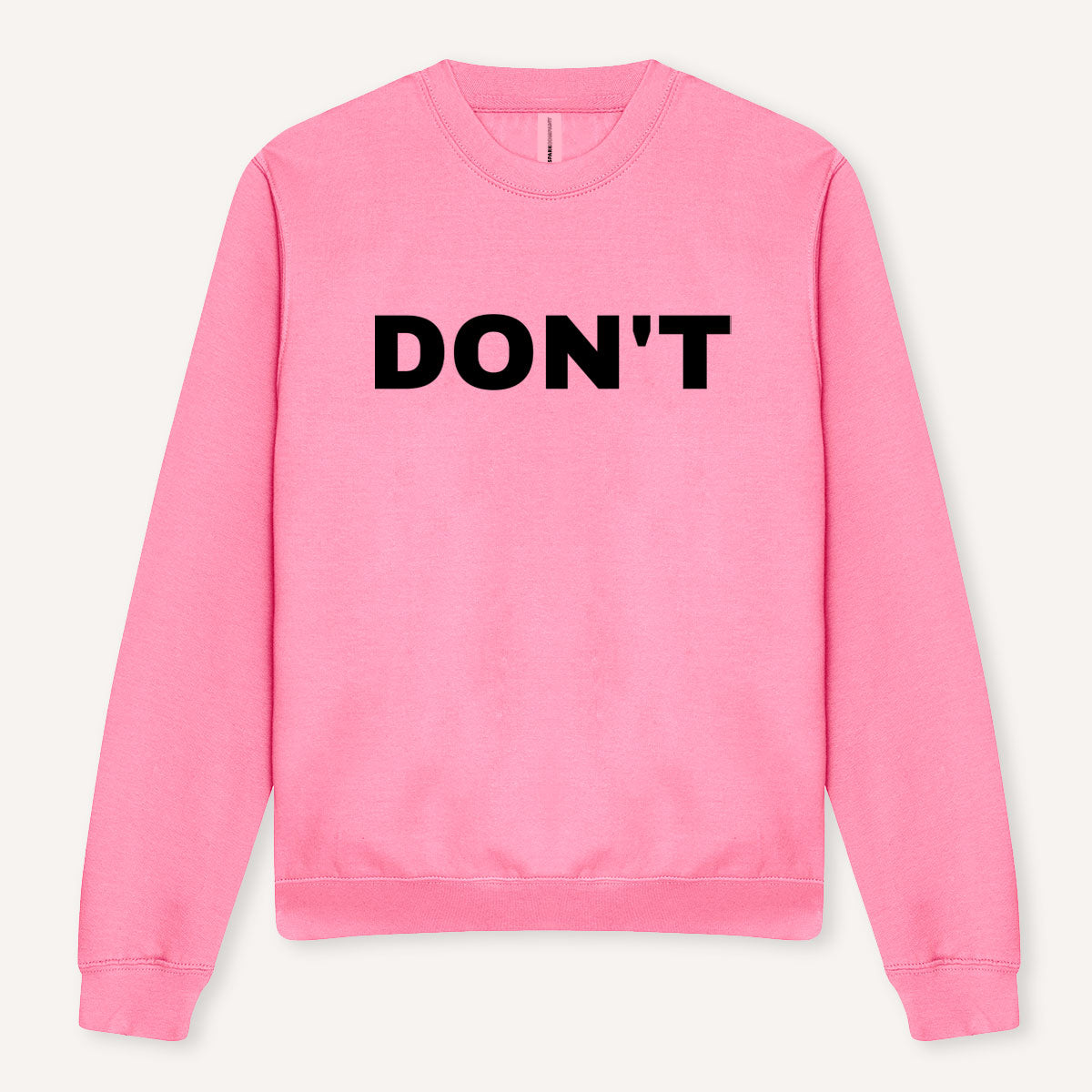 Don't Sweatshirt-Feminist Apparel, Feminist Clothing, Feminist Sweatshirt, JH030-The Spark Company