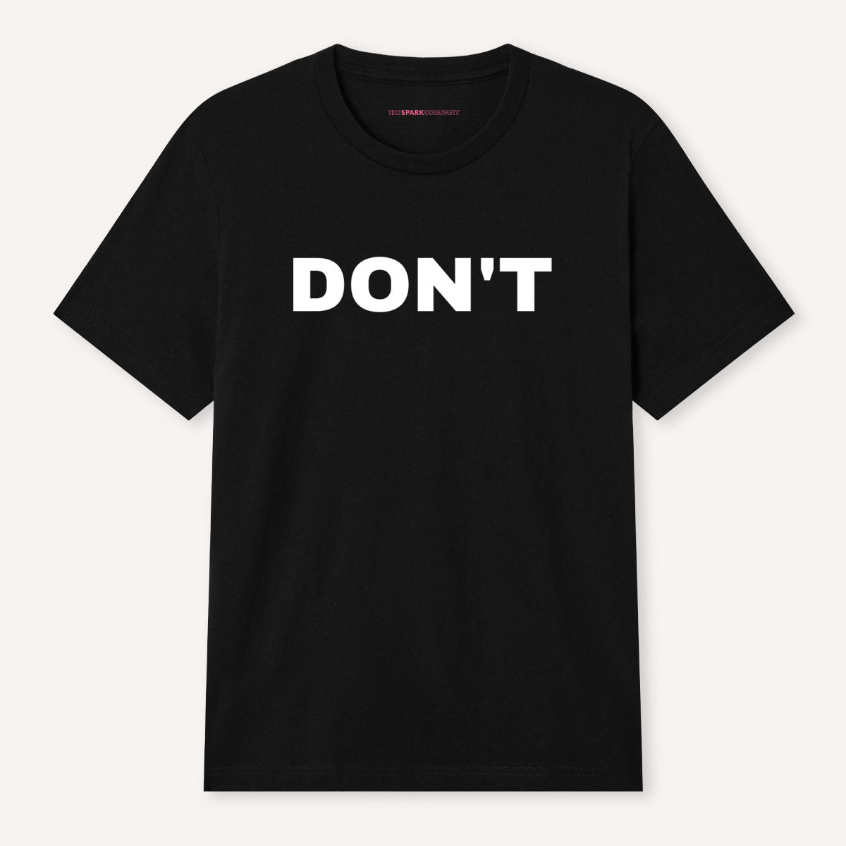 Don't T-Shirt-Feminist Apparel, Feminist Clothing, Feminist T Shirt, BC3001-The Spark Company