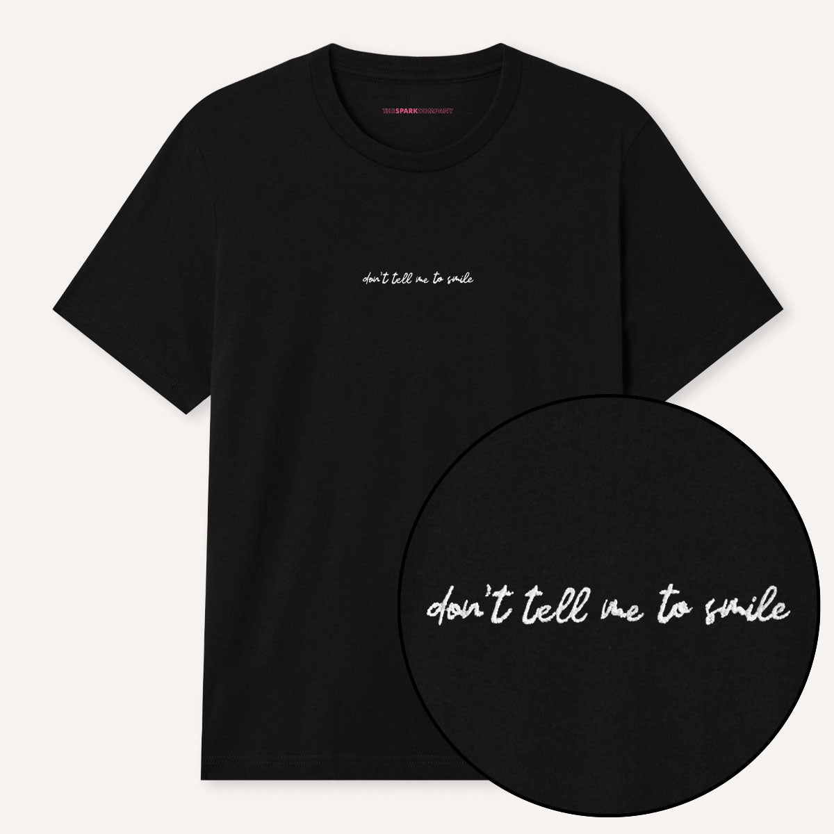Dont Tell Me To Smile Embroidered T Shirt