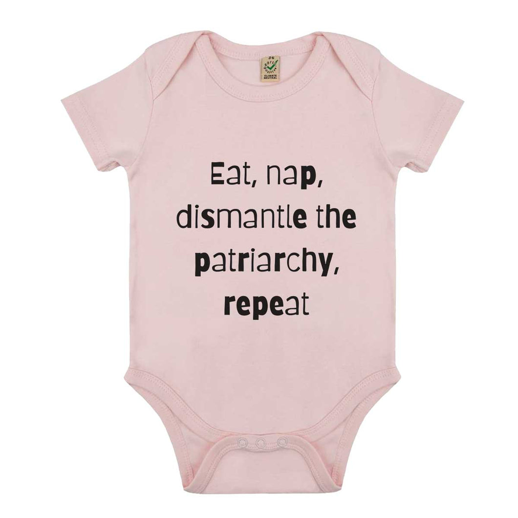 Eat, Nap, Dismantle The Patriarchy, Repeat Babygrow-Feminist Apparel, Feminist Clothing, Feminist Baby Onesie, EPB02-The Spark Company