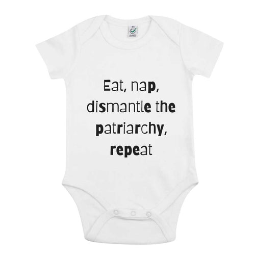 Eat, Nap, Dismantle The Patriarchy, Repeat Babygrow-Feminist Apparel, Feminist Clothing, Feminist Baby Onesie, EPB02-The Spark Company