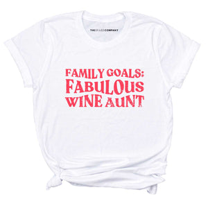 Family Goals: Fabulous Wine Aunt T-Shirt-Feminist Apparel, Feminist Clothing, Feminist T Shirt, BC3001-The Spark Company