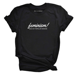 Feminism Back By Popular Demand T-Shirt-Feminist Apparel, Feminist Clothing, Feminist T Shirt, BC3001-The Spark Company