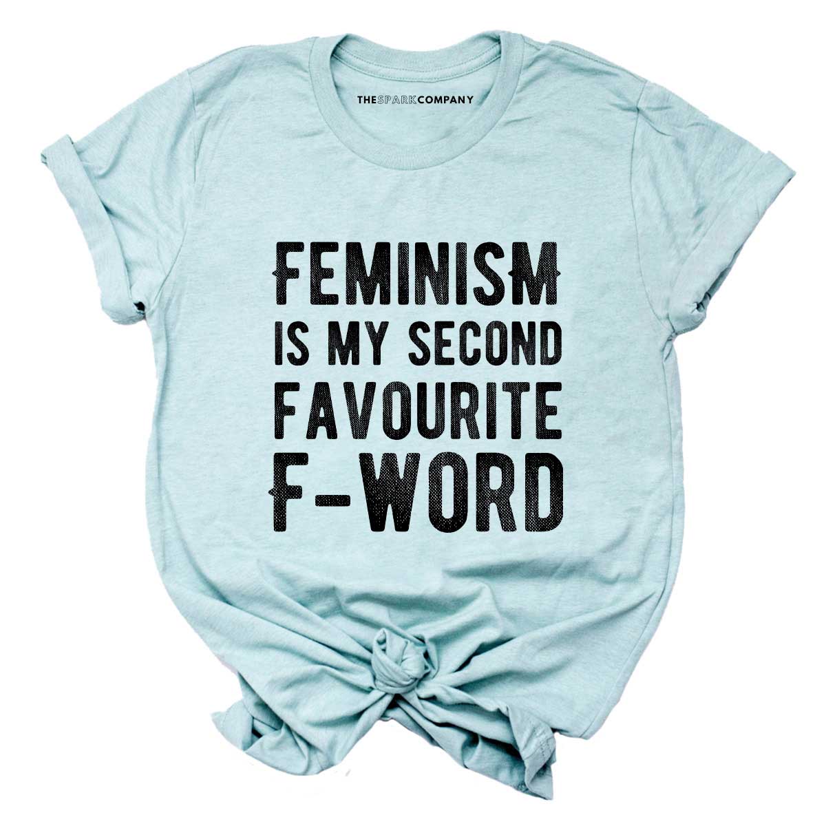 Feminism Is My Second Favourite F-Word T-Shirt-Feminist Apparel, Feminist Clothing, Feminist T Shirt, BC3001-The Spark Company
